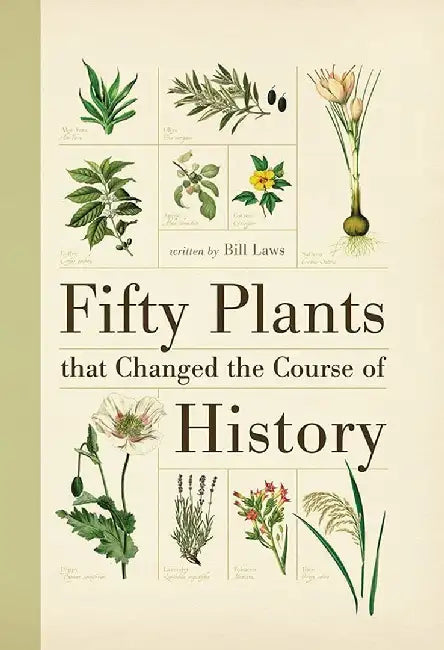 Fifty Plants That Changed the Course of History by Bill (Author) Laws