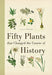Fifty Plants That Changed the Course of History by Bill (Author) Laws