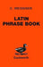Latin Phrase Book by C. Meissner