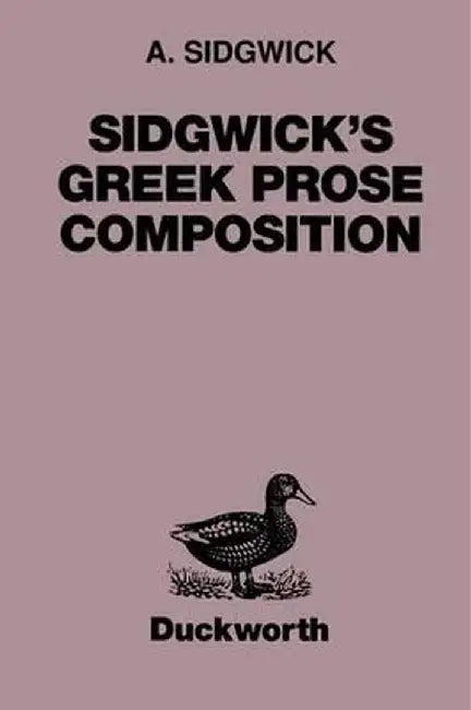 Sidgwick's Greek Prose Composition by A. Sidgwick