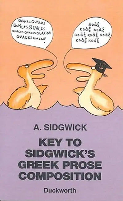 Key to Sidgwick's Greek Prose Composition by A. Sidgwick