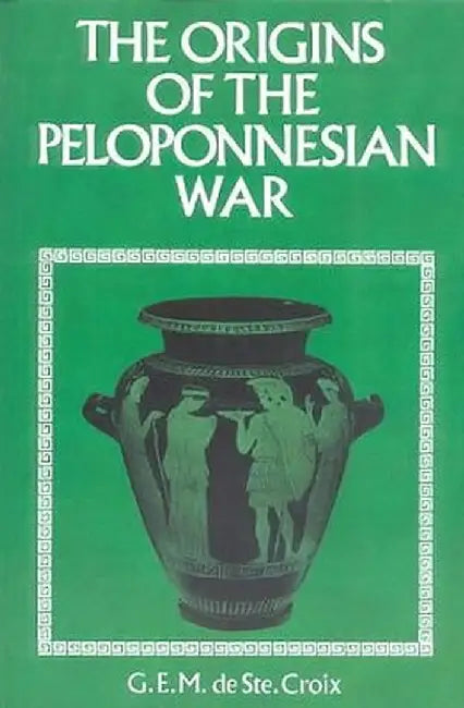 Origins of the Peloponnesian War by G. E. M. De Ste Croix