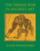 The Trojan War in Ancient Art by Susan Woodford