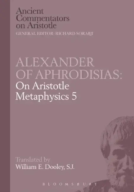 On Aristotle "Metaphysics 5" by of Aphrodisias Alexander