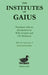The Institutes of Gaius by Gaius