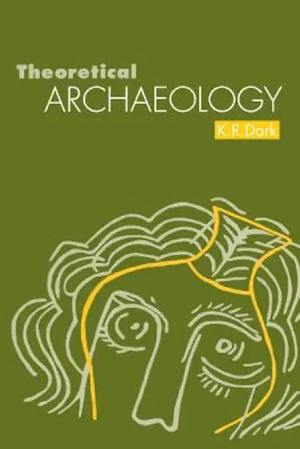 Theoretical Archaeology by K. R. Dark
