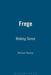 Frege: Making Sense by Michael Beaney