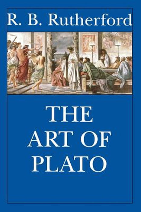 The Art of Plato by R. B. Rutherford