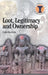 Loot, Legitimacy and Ownership: The Ethical Crisis in Archaeology by Colin Renfrew