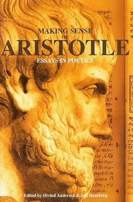 Making Sense of Aristotle: Essays in Poetics by Jon Haarberg
