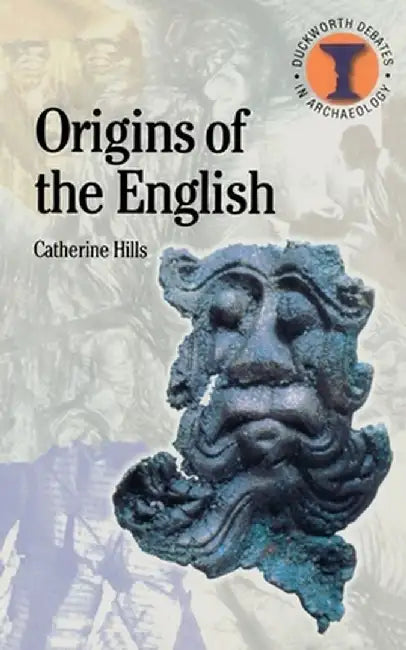 The Origins of the English by Catherine Hills