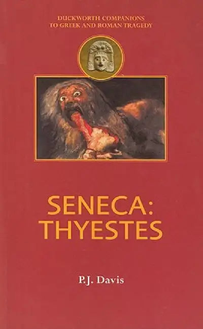Seneca: Thyestes by P. J. Davis