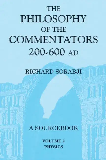 The Philosophy of the Commentators, 200-600 AD by Patrick Sweeney