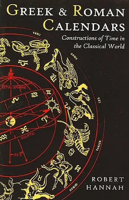 Greek and Roman Calendars by Robert Hannah