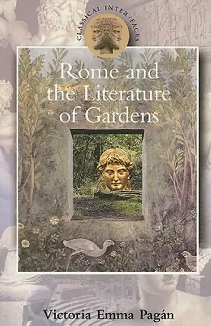 Rome and the Literature of Gardens by Victoria Emma Pagan