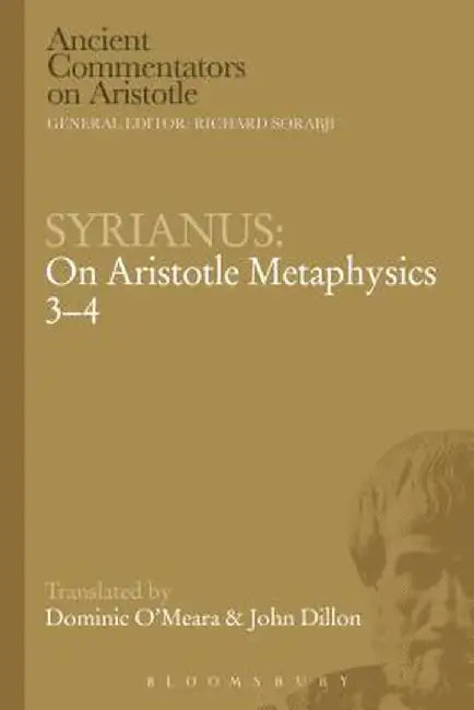 Syrianus: On Aristotle Metaphysics 3-4 by Syrianus