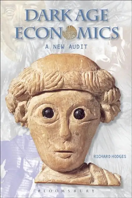 Dark Age Economics: A New Audit by Richard Hodges