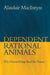 Dependent Rational Animals by Alasdair MacIntyre