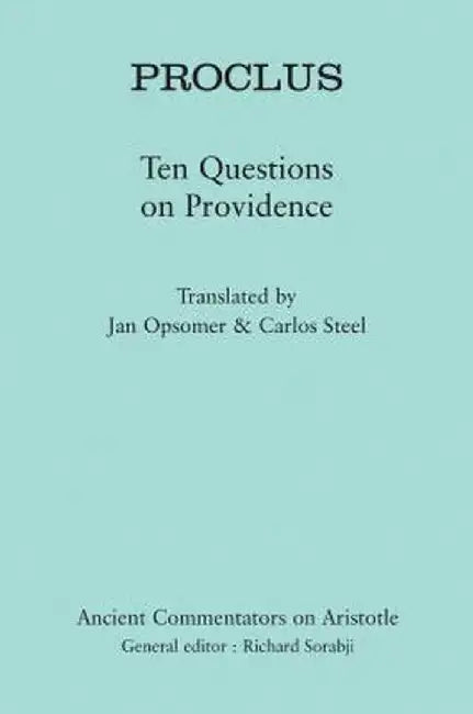 Proclus: Ten Problems Concerning Providence by Carlos Steel