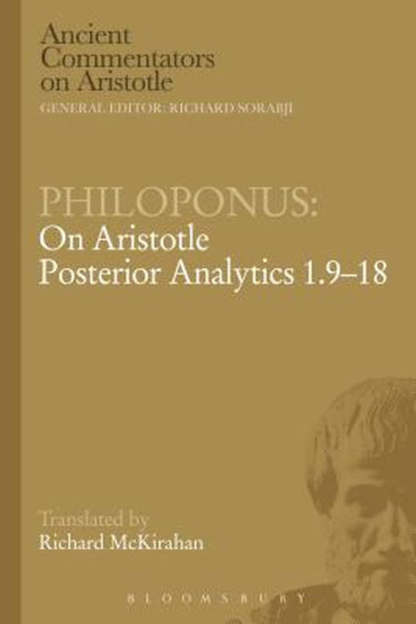 Philoponus: On Aristotle Posterior Analytics 1.9-18 by John Philoponus