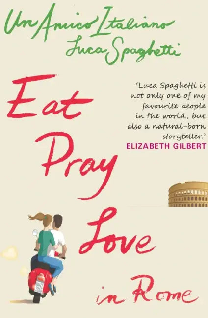Eat, Pray Love in Rome by Luca Spaghetti