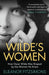 Wilde's Women: How Oscar Wilde was Shaped by the Women he Knew by Eleanor Fitzsimons