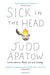Sick in the Head by Judd Apatow