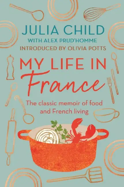 My Life in France by Julia Child