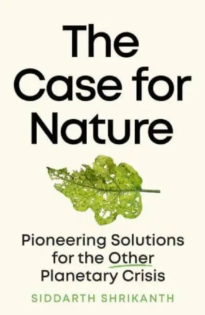 The Case for Nature by Siddarth Shrikanth