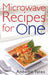 Microwave Recipes For One by Annette Yates