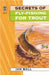 Secrets Of Fly Fishing For Trout by Ian Ball