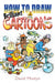 How to Draw Brilliant Cartoons by David Mostyn