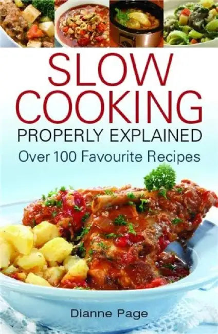 Slow Cooking Properly Explained by Dianne Page