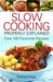 Slow Cooking Properly Explained by Dianne Page