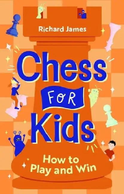 Chess for Kids by Richard James