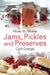 How To Make Jams, Pickles and Preserves by Cyril Grange