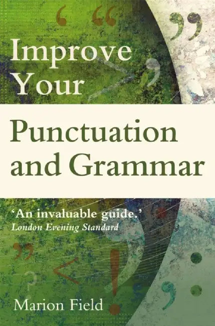 Improve Your Punctuation and Grammar by Marion Field