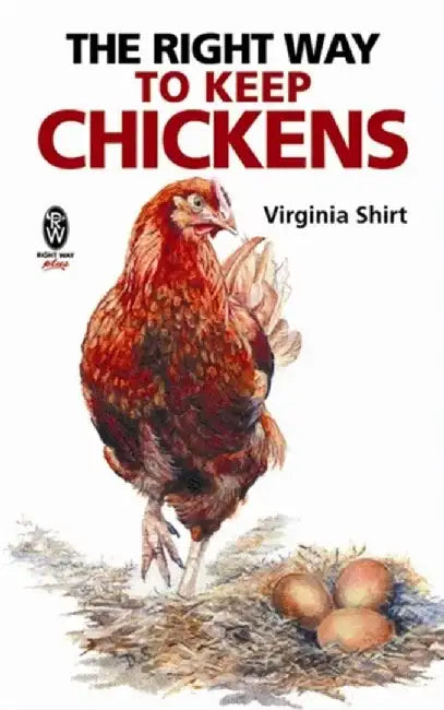 Right Way To Keep Chickens by Shirt, Virginia