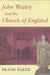 John Wesley and the Church of England by Frank Baker