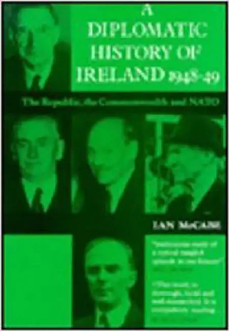 A Diplomatic History of Ireland 1948-49 by Ian McCabe