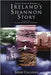 Ireland'S Shannon Story: Leaders, Visions and Networks - a Case Study in Local and Regional Development by Brian Callanan