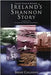 Ireland'S Shannon Story: Leaders, Visions and Networks - a Case Study in Local and Regional Development by Brian Callanan