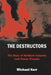 The Destructors: The Story of Northern Ireland's Lost Peace Process by Michael Kerr