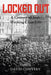 Locked Out: A Century of Irish Working-Class Life by David Convery