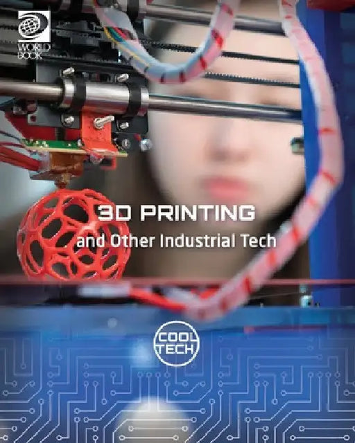 3D Printing and Other Industrial Tech by Kris Fankhouser