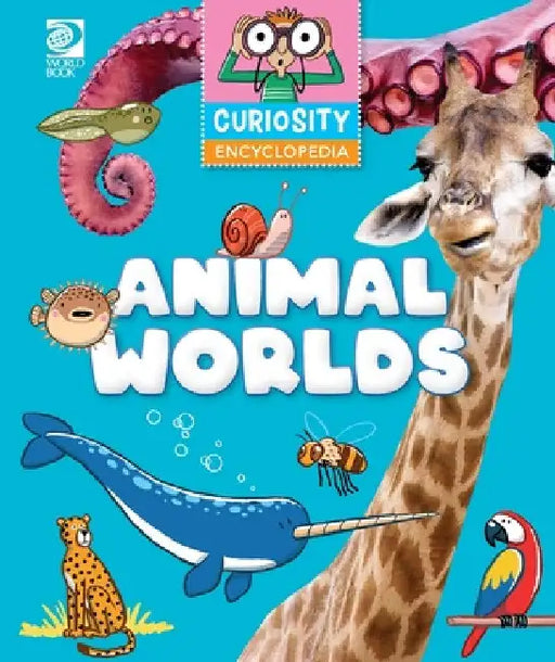 Curiosity Encyclopeida: Animal Worlds by World Book