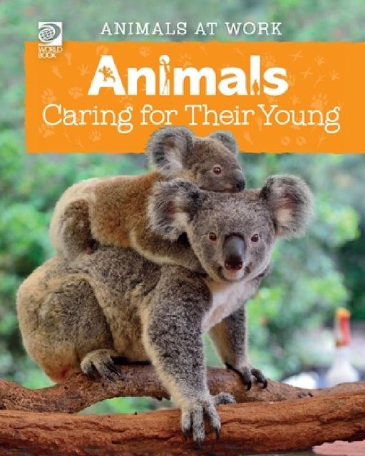 Animals Caring for Their Young by Alex Wolf