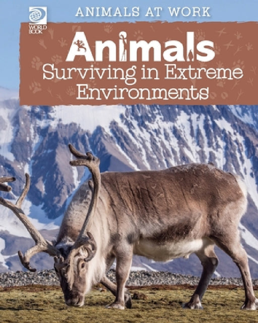 Animals Surviving in Extreme Environments by Alex Wolf