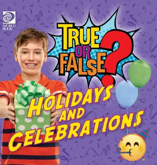 True or False? Holidays and Celebrations by Lauren Kelliher