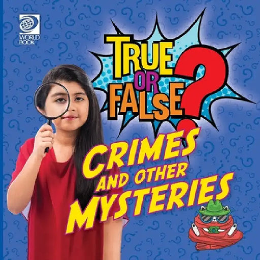 True or False? Crimes and Other Mysteries by Fred Maxon
